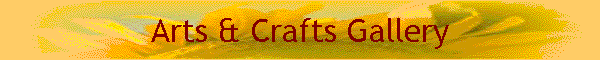 Arts & Crafts Gallery